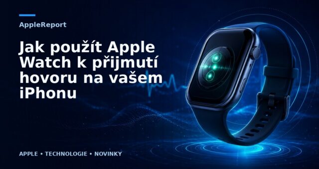 Jak použít Apple Watch k přijmutí hovoru na vašem iPhonu