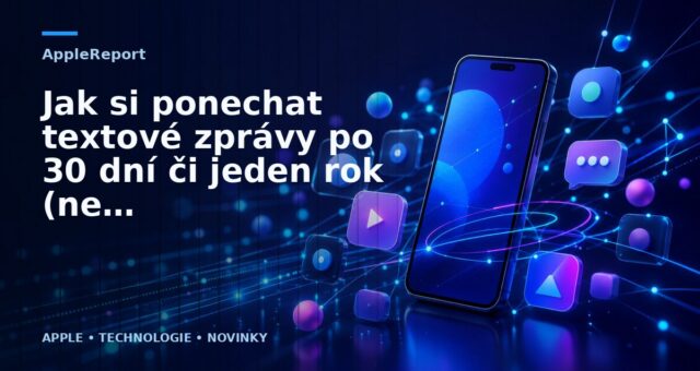 Jak si ponechat textové zprávy po 30 dní či jeden rok (ne navždy)