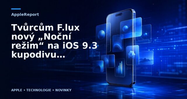 Tvůrcům F.lux nový „Noční režim“ na iOS 9.3 kupodivu moc nevadí