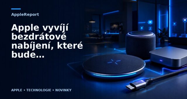 Apple vyvíjí bezdrátové nabíjení, které bude fungovat na velkou vzdálenost