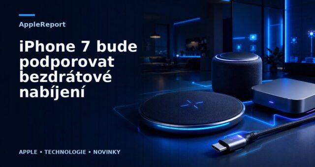 iPhone 7 bude podporovat bezdrátové nabíjení