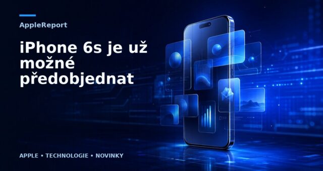 iPhone 6s je už možné předobjednat