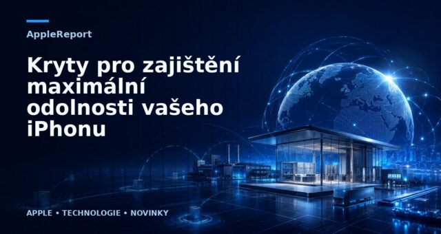 Kryty pro zajištění maximální odolnosti vašeho iPhonu