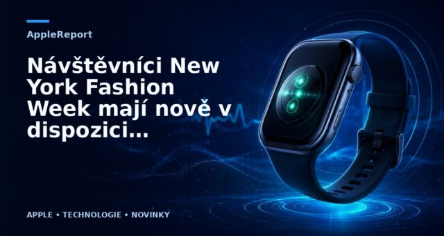 Návštěvníci New York Fashion Week mají nově v dispozici aplikaci na Apple Watch