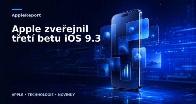 Apple zveřejnil třetí betu iOS 9.3