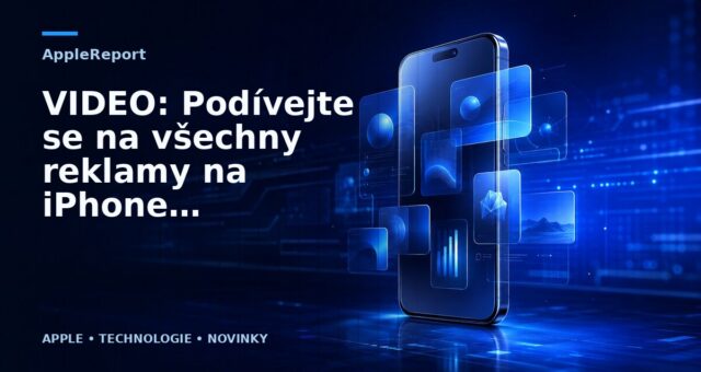 VIDEO: Podívejte se na všechny reklamy na iPhone. Od prvního po iPhone 6s