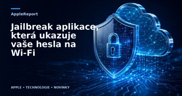 Jailbreak aplikace, která ukazuje vaše hesla na Wi-Fi