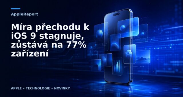 Míra přechodu k iOS 9 stagnuje, zůstává na 77% zařízení