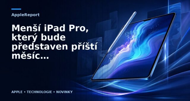 Menší iPad Pro, který bude představen příští měsíc nejspíše bude podporovat Apple Pencil