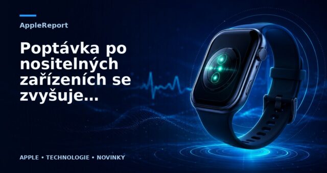 Poptávka po nositelných zařízeních se zvyšuje, Apple Watch vévodí