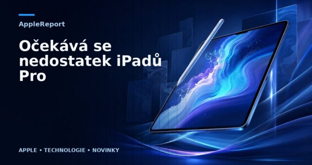 Očekává se nedostatek iPadů Pro