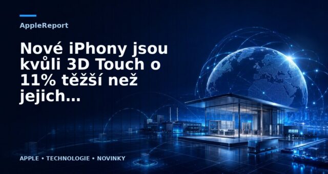 Nové iPhony jsou kvůli 3D Touch o 11% těžší než jejich předchůdci