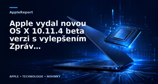 Apple vydal novou OS X 10.11.4 beta verzi s vylepšením Zpráv a Poznámek