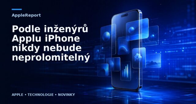 Podle inženýrů Applu iPhone nikdy nebude neprolomitelný