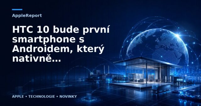 HTC 10 bude první smartphone s Androidem, který nativně podporuje AirPlay