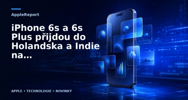 iPhone 6s a 6s Plus přijdou do Holandska a Indie na začátku října
