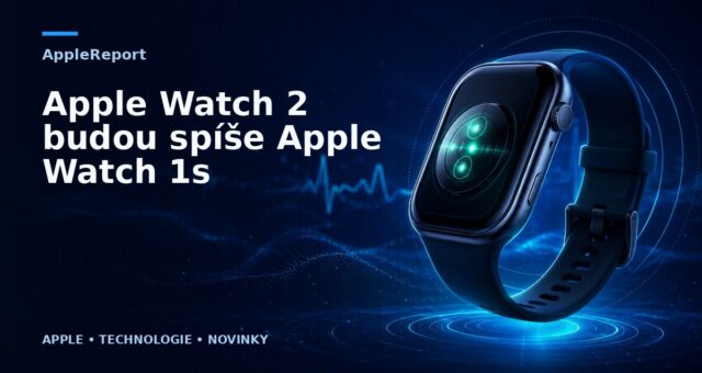 Apple Watch 2 budou spíše Apple Watch 1s