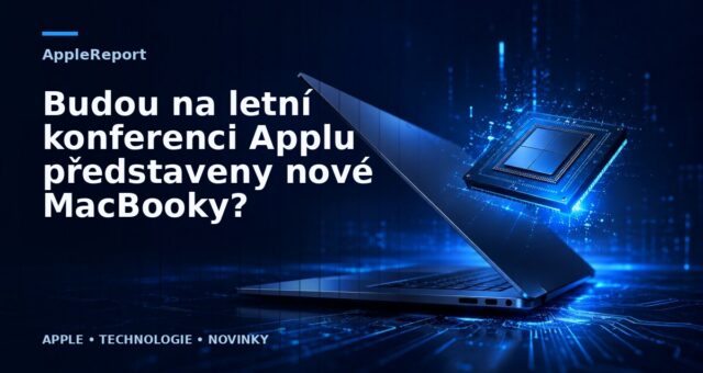 Budou na letní konferenci Applu představeny nové MacBooky?