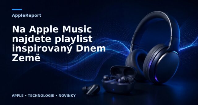 Na Apple Music najdete playlist inspirovaný Dnem Země