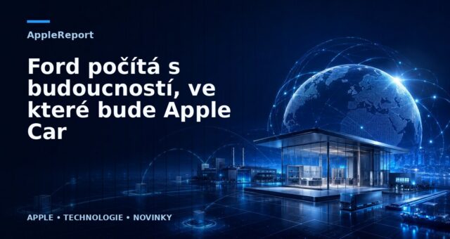Ford počítá s budoucností, ve které bude Apple Car